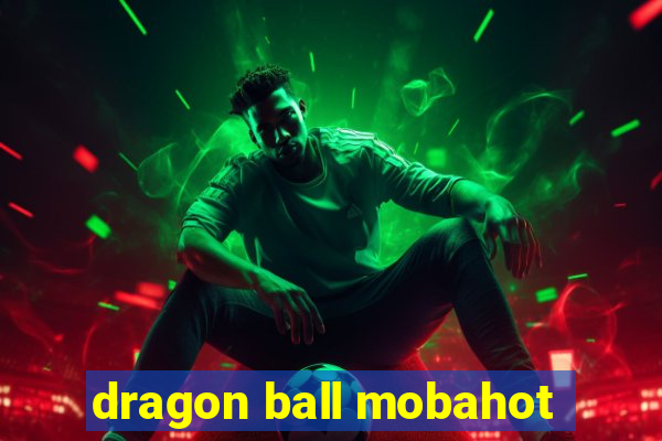 dragon ball mobahot